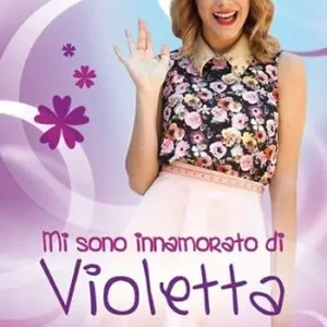 Mi sono innamorato di Violetta Pagamento Sicuro
