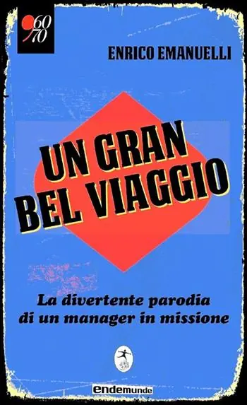 Scelto Dai Clienti Un gran bel viaggio. La divertente parodia di un manager in missione