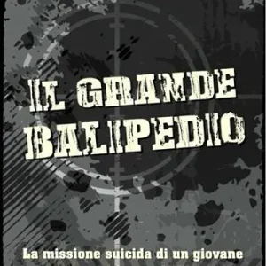 Offerta Il grande balipedio. La missione suicida di un giovane tenente durante la prima guerra mondiale