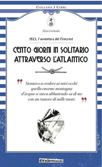 Cento giorni in solitario attraverso l‘Altantico. 1923, l‘avventura del Firecrest Occasione