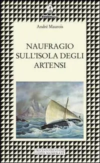 Economico Naufragio sull‘isola degli Artensi. Trecentotrentatré copie numerate
