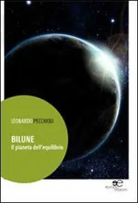 Bilune. Il pianeta dell‘equilibrio Soddisfatti O Rimborsati