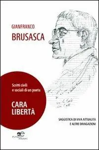 Cara libertà. Scritti civili e sociali di un poeta Prezzo Scontato