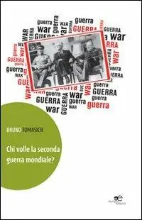 Chi volle la seconda guerra mondiale? Prezzo Di Fabbrica