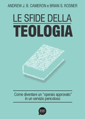 Le sfide della teologia. Come diventare un «operaio approvato» in un servizio pericoloso Compra Oggi Stesso