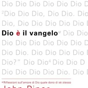 Subito Disponibile Dio è il vangelo. Riflessioni sull‘amore di Dio quale dono di sé stesso