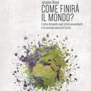 Vendita Finale Come finirà il mondo? E altre domande sugli ultimi avvenimenti e la seconda venuta di Cristo