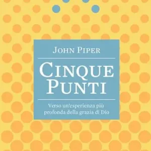 Miglior Prezzo Cinque punti. Verso un‘esperienza più profonda della grazia di Dio