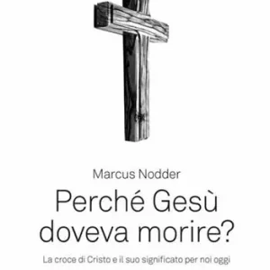 Perché Gesù doveva morire? La croce di Cristo e il suo significato per noi oggi Prezzo Di Fabbrica