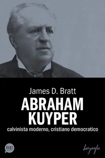 Direttamente Dal Produttore Abraham Kuyper. Calvinista moderno, cristiano democratico