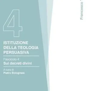 Bestseller Istituzione della teologia persuasiva. Vol. 4 Sui decreti divini.