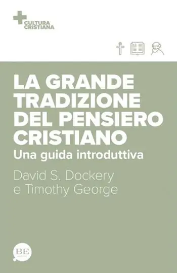 Must-Have La grande tradizione del pensiero cristiano. Una guida introduttiva