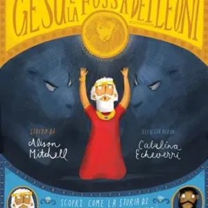 Scelto Dai Clienti Gesù e la fossa dei leoni. Scopri come la storia di Daniele ci parla di Gesù