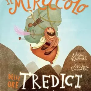 Nuova Collezione Il miracolo delle ore tredici. La storia di un uomo che si fidò delle parole di Gesù