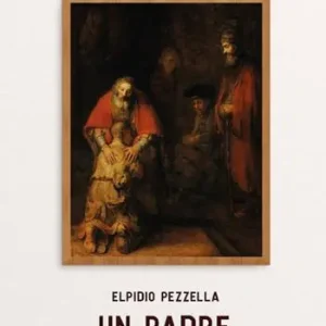 Un Padre e due figli. Viaggio nella parabola del figliol prodigo Prezzo Conveniente