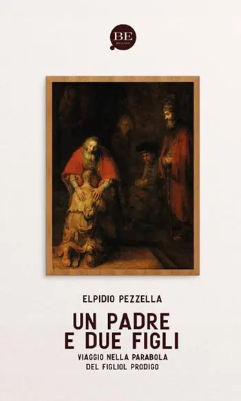 Un Padre e due figli. Viaggio nella parabola del figliol prodigo Prezzo Conveniente