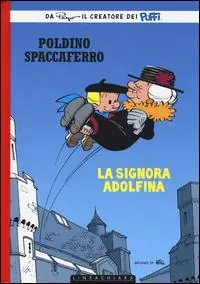 Ultimissimo Modello La signora Adolfina. Poldino Spaccaferro