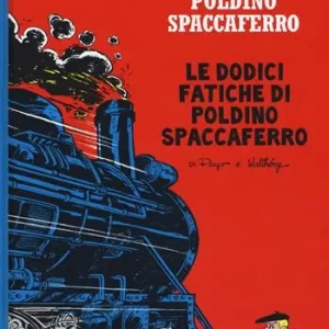 Prezzo Di Fabbrica Le dodici fatiche di Poldino Spaccaferro. Poldino Spaccaferro. Vol. 3