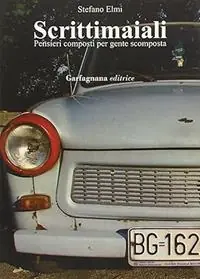 Scrittimaiali. Pensieri composti per gente scomposta Professionale