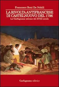 Compra Online La rivolta antifrancese di Castelnuovo nel 1796. La Garfagnana estense del XVIII secolo