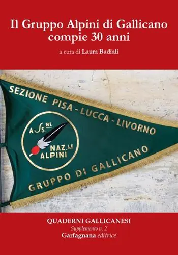 Il Gruppo Alpini di Gallicano compie 30 anni Ultima Occasione