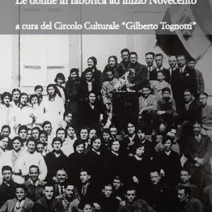 La Cucirini Cantoni di Gallicano. Le donne in fabbrica ad inizio Novecento Bestseller