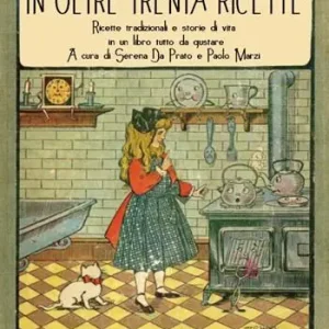 La cucina gallicanese in oltre trenta ricette. Ricette tradizionali e storie di vita in un libro tutto da gustare Quantità Limitata