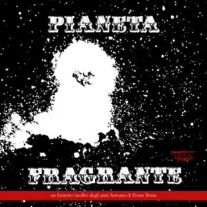 Pianeta fragrante. Un fumetto inedito degli anni Settanta di Franco Bruna Vendita Finale