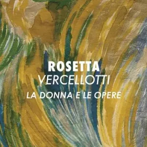 Super Prezzo Rosetta Vercellotti. La donna e le opere. Ediz. illustrata