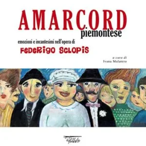 Promo Stagionale Amarcord piemontese. Emozioni e incantesimi nell‘opera di Federigo Sclopis. Ediz. illustrata