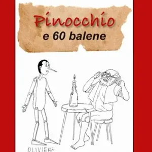 Offerta Limitata Pinocchio e 60 balene. Ediz. illustrata