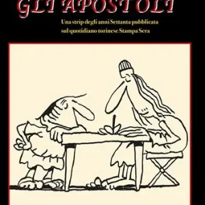 Gli Apostoli. Una strip degli anni Settanta pubblicata sul quotidiano torinese Stampa sera Compra Online