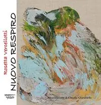 Novità Rosetta Vercellotti. Nuovo respiro. Ediz. a colori