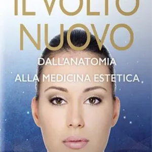 Super Prezzo Il volto nuovo. Dall‘anatomia alla medicina estetica. Con Contenuto digitale per accesso online