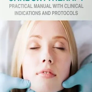 Carboxytherapy. Practical manual with clinical indications and protocols Ultima Occasione