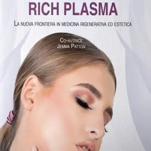 PRP platelet rich plasma. La nuova frontiera in medicina rigenerativa ed estetica Reso Gratuito