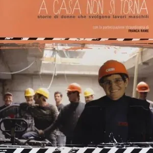 Promo Stagionale A casa non si torna. Storie di donne che svolgono lavori maschili. Con DVD