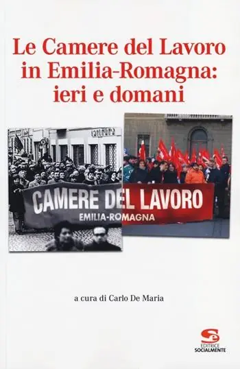 Prezzo Conveniente Le Camere del Lavoro in Emilia Romagna ieri e domani