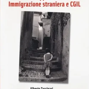 Affare Oltre le appartenenze. Immigrazione straniera e CGIL