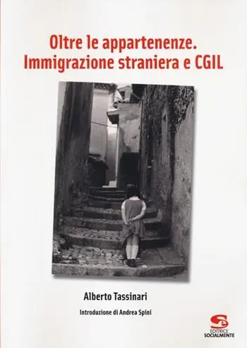 Affare Oltre le appartenenze. Immigrazione straniera e CGIL