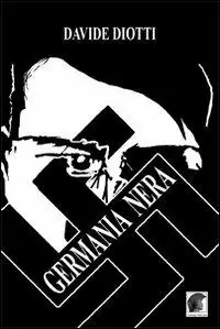 Germania nera. 1940-1945 Soddisfatti O Rimborsati