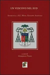 Un vescovo nel Sud. Intervista a S. E. Mons. Giuseppe Agostino Di Tendenza