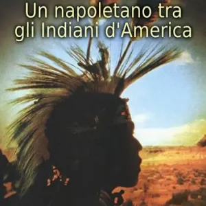 Must-Have Carlo Gentile. Un napoletano tra gli indiani d‘America