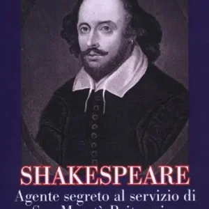 Shakespeare. Agente segreto al servizio di Sua Maestà britannica. La morte misteriosa Prezzo Scontato