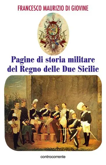 Super Prezzo Pagine di storia militare del Regno delle Due Sicilie