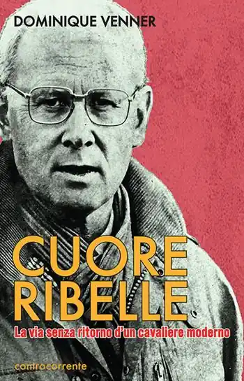 Cuore Ribelle. La via senza ritorno d‘un cavaliere moderno Ultimissimo Modello