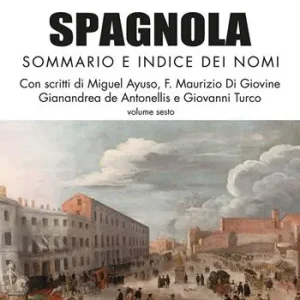 Super Prezzo Napoli spagnola. Vol. 6 Sommario e indice dei nomi