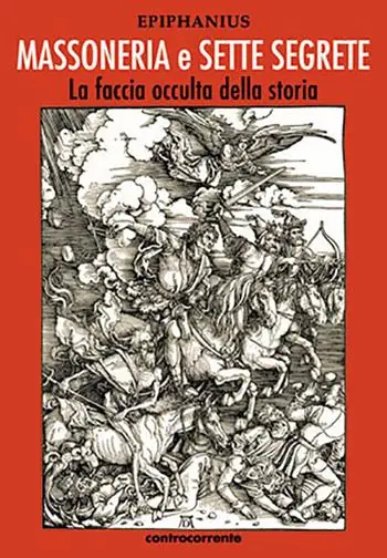 Subito Disponibile Massoneria e sette segrete. La faccia occulta della storia. Ediz. integrale