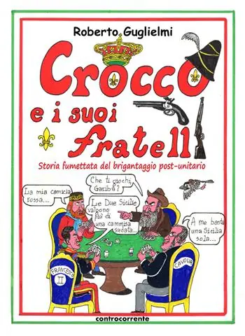 Ultime Pezzi Crocco e i suoi fratelli. Storia fumettata del brigantaggio post-unitario