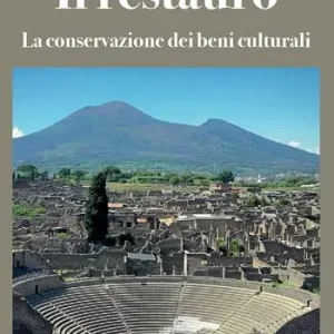Il restauro. La conservazione dei beni culturali Offerta